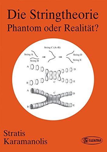 Die Stringtheorie: Phantom oder Realität?