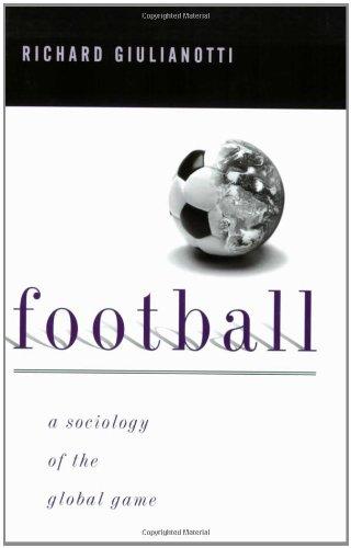 Football: A Sociology of the Global Game