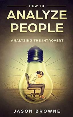 How To Analyze People: Analyzing the Introvert