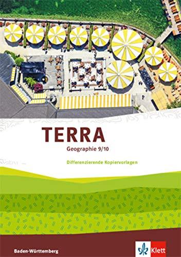 TERRA Geographie 9/10. Differenzierende Ausgabe Baden-Württemberg: Differenzierende Kopiervorlagen Klasse 9/10 (TERRA Geographie. Ausgabe für Baden-Württemberg ab 2016)