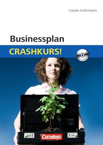 Businessplan: Crashkurs!: Mit CD-ROM