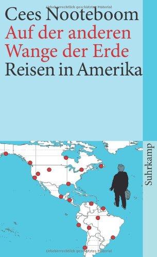 Auf der anderen Wange der Erde: Reisen in den Amerikas (suhrkamp taschenbuch)