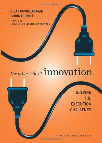 The Other Side of Innovation: Solving the Execution Challenge (Harvard Business Review)