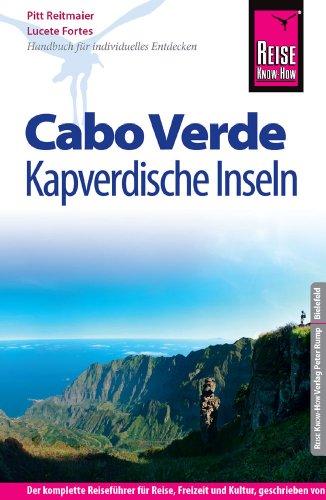 Reise Know-How Cabo Verde - Kapverdische Inseln: Reiseführer für individuelles Entdecken