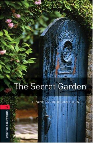 The Secret Garden: Reader 8. Schuljahr, Stufe 2: 1000 Headwords (Oxford Bookworms ELT)