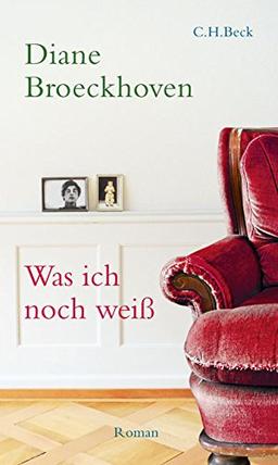 Was ich noch weiß: Roman