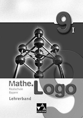 Mathe.Logo – Realschule Bayern / Mathe.Logo Bayern LB 9/I