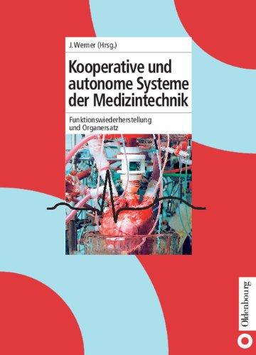 Kooperative und autonome Systeme der Medizintechnik: Funktionswiederherstellung und Organersatz