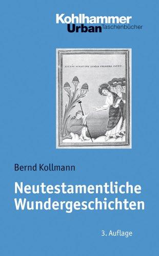 Neutestamentliche Wundergeschichten  - Biblisch-theologische Zugänge und Impulse für die Praxis (Urban-Taschenbuecher)