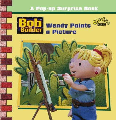 "Bob the Builder": Wendy Paints a Picture - A Pop-up Surprise Book (Pop-up Surprise Book S.)