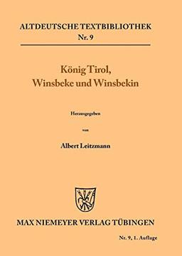 König Tirol, Winsbeke und Winsbekin (Altdeutsche Textbibliothek, 9, Band 9)