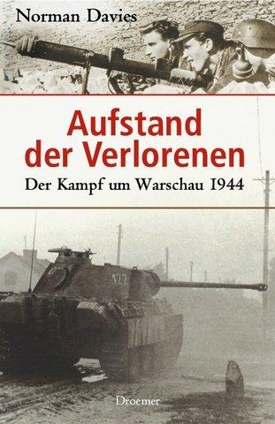 Aufstand der Verlorenen: Der Kampf um Warschau 1944