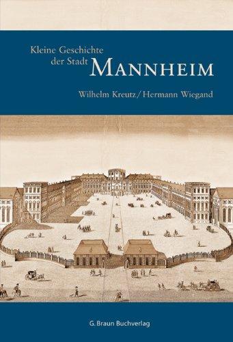 Kleine Geschichte der Stadt Mannheim