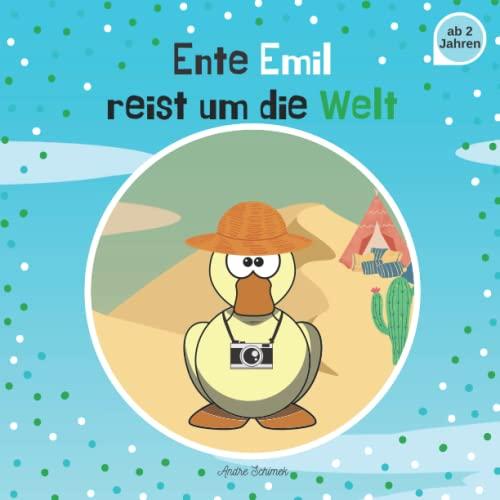 Ente Emil reist um die Welt: Bilderbuch für Kinder ab 2 Jahren mit farbigen Illustrationen