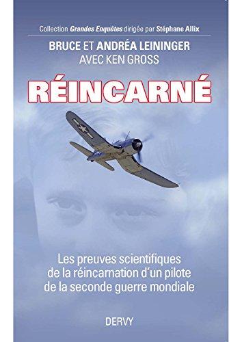 Réincarné : les preuves scientifiques de la réincarnation d'un pilote de la Seconde Guerre mondiale