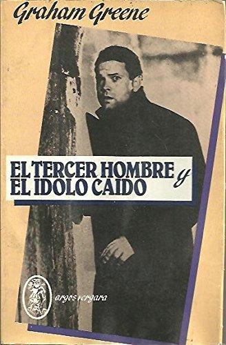 EL TERCER HOMBRE Y EL IDOLO CAIDO.