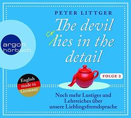 The devil lies in the detail - Folge 2: Noch mehr Lustiges und Lehrreiches über unsere Lieblingsfremdsprache