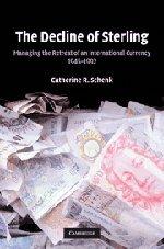 The Decline of Sterling: Managing the Retreat of an International Currency, 1945–1992