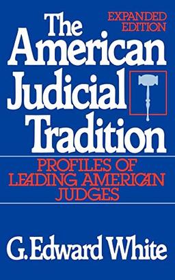 The American Judicial Tradition : Profiles of Leading American Judges (Oxford Paperbacks)