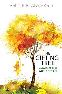 The Gifting Tree And Other Real World Stories