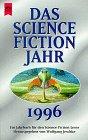 Das Science Fiction Jahr: Ausgabe 1996 (Heyne Science Fiction und Fantasy (06))