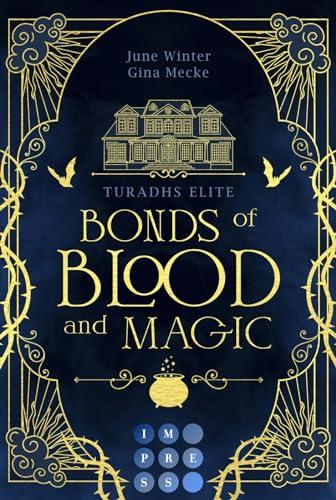 Bonds of Blood and Magic (Turadhs Elite 1): Dark Academia Romantasy im magisch herbstlichen Edinburgh