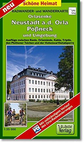 Radwander- und Wanderkarte Orlasenke, Neustadt a.d. Orla, Pößneck und Umgebung: Ausflüge zwischen Ranis, Orlamünde, Kahla, Triptis, den Plothener ... Hohenwartetalsperre. 1:35000 (Schöne Heimat)