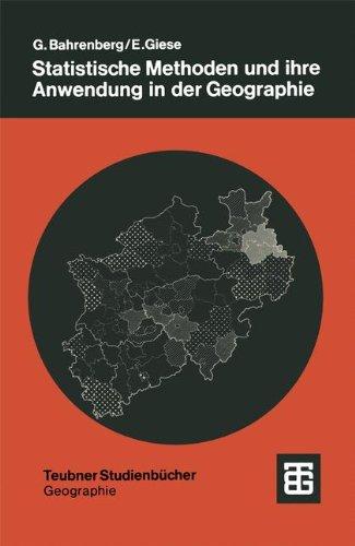 Statistische Methoden und ihre Anwendung in der Geographie (Teubner Studienbücher Geographie - Regional)