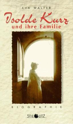 Isolde Kurz und ihre Familie. Biographie