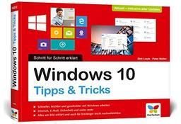 Windows 10: Schritt für Schritt erklärt. Alles auf einen Blick, komplett in Farbe. Aktuell inkl. April 2018 Update.