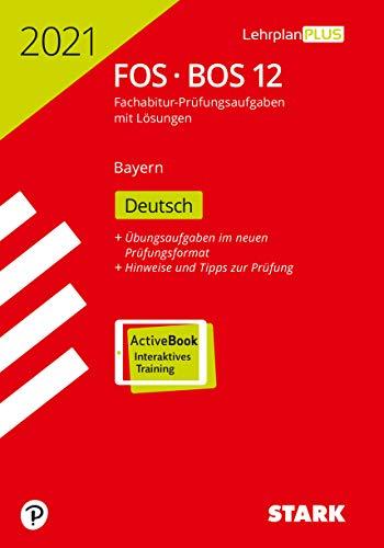 STARK Abiturprüfung FOS/BOS Bayern 2021 - Deutsch 12. Klasse: Buch + ActiveBook