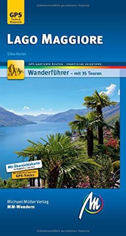 Lago Maggiore MM-Wandern Wanderführer Michael Müller Verlag: Wanderführer mit GPS-kartierten Wanderungen.