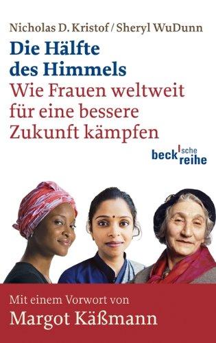 Die Hälfte des Himmels: Wie Frauen weltweit für eine bessere Zukunft kämpfen