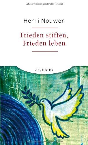 Frieden stiften, Frieden leben