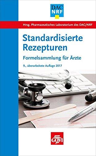 Standardisierte Rezepturen: Formelsammlung für Ärzte (Govi)