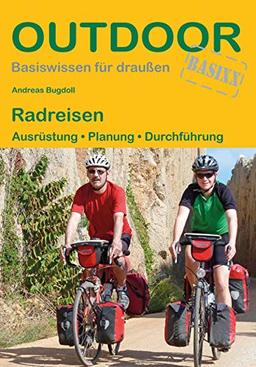 Radreisen: Ausrüstung · Planung · Durchführung (Outdoor Basiswissen)