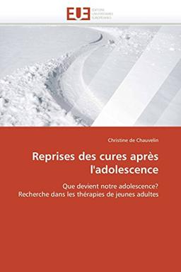 Reprises des cures après l'adolescence