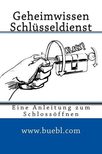 Geheimwissen Schlüsseldienst / Amazon Edition: Eine Anleitung zum Schlossöffnen