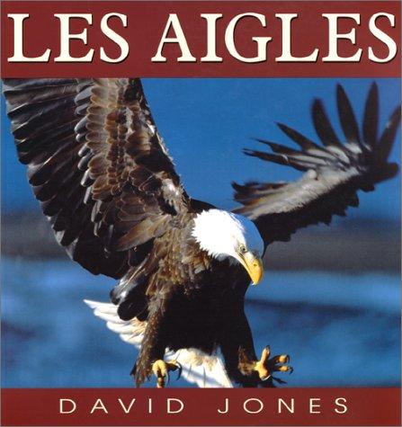 LES AIGLES (Animaux)