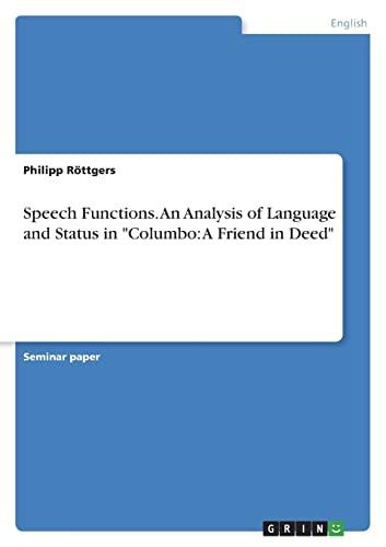 Speech Functions. An Analysis of Language and Status in "Columbo: A Friend in Deed"