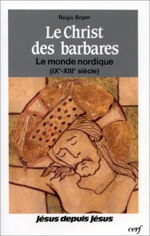 Le Christ des Barbares : le monde nordique, IXe-XIIIe siècle