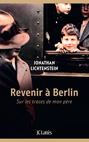 Revenir à Berlin : sur les traces de mon père