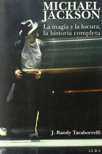 Michael Jackson : la magia y la locura, la historia completa (Trayectos A contratiempo)