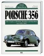 Porsche 356. Das Original: Alle Coupes, Cabriolets, Roadster und Speedster von 1950 - 1965