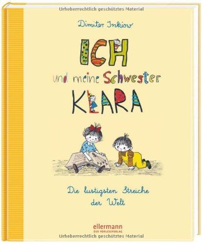 Ich und meine Schwester Klara - Die lustigsten Streiche der Welt