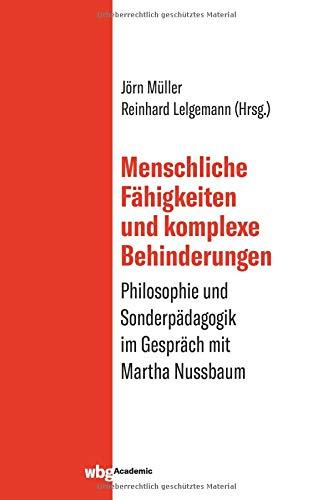 Menschliche Fähigkeiten und komplexe Behinderungen: Philosophie und Sonderpädagogik im Gespräch mit Martha Nussbaum