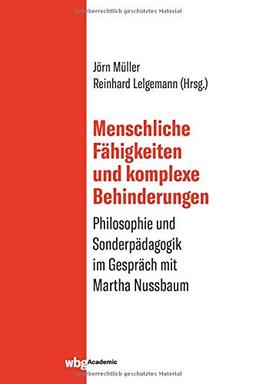 Menschliche Fähigkeiten und komplexe Behinderungen: Philosophie und Sonderpädagogik im Gespräch mit Martha Nussbaum