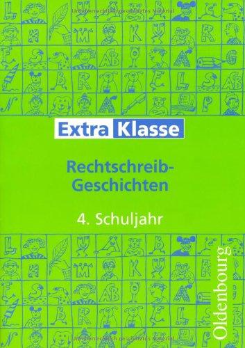 ExtraKlasse. Arbeitshefte für die Grundschule. 4. Schuljahr. Rechtschreib-Geschichten. (Lernmaterialien)