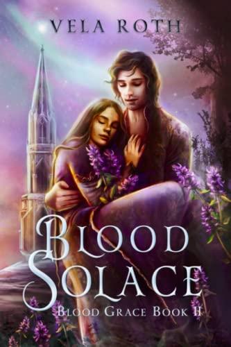 Blood Solace: A Fantasy Romance (Blood Grace, Band 2)