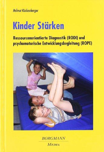 Kinder Stärken: Ressourcenorientierte Diagnostik (RODI) und psychomotorische Entwicklungsbegleitung (ROPE)